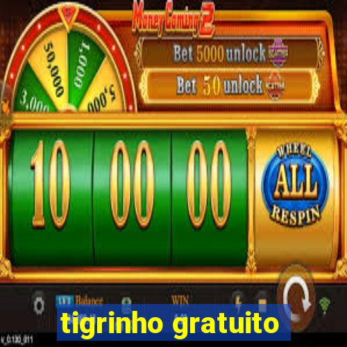 tigrinho gratuito